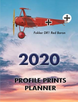 Profile Prints Planner 2020: Fokker DR1 Manfred Von Richthofen,  The “Red Baron”. 8.5" x 11"  Dated weekly Illustrated planner/ planning calendar for ... Military history (Profile Prints Planners)