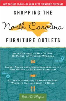 Paperback Shopping the North Carolina Furniture Outlets: How to Save 50-80% on Your Next Furniture Purchase Book