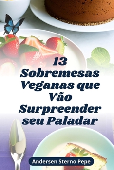 Paperback 13 Sobremesas Veganas que Vão Surpreender seu Paladar [Portuguese] Book