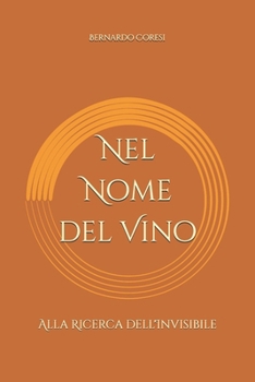 Paperback Nel Nome del Vino: Alla Ricerca dell'Invisibile [Italian] Book