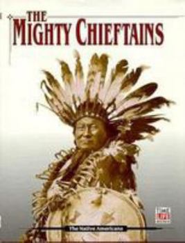 The Mighty Chieftains (American Indians) - Book  of the Time Life Native Americans Series