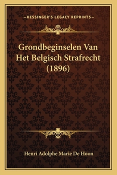 Paperback Grondbeginselen Van Het Belgisch Strafrecht (1896) [Dutch] Book
