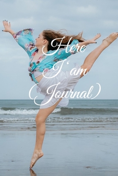 Here I am Journal: Lined Notebook / Journal Gift, 100 Pages, 6x9, Soft Cover, Matte Finish Inspirational Quotes Journal, Notebook, Diary, Composition Book