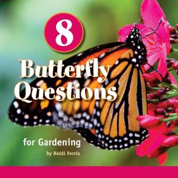 Paperback 8 Butterfly Questions: for Gardening Book