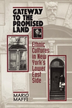 Paperback Gateway to the Promised Land: Ethnicity and Culture in New York's Lower East Side Book
