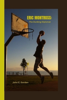 ERIC MONTROSS: The Dunking Diplomat
