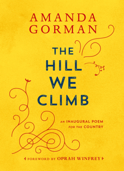 Hardcover The Hill We Climb: An Inaugural Poem for the Country Book