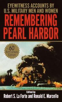 Mass Market Paperback Remembering Pearl Harbor: Remembering Pearl Harbor: Eyewitness Accounts by U.S. Military Men and Women Book