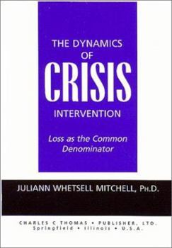 Paperback The Dynamics of Crisis Intervention: Loss As the Common Denominator Book