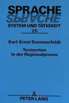 Textsorten in Der Regionalpresse: Bemerkungen Zu Ihrer Gestaltung Und Entwicklung