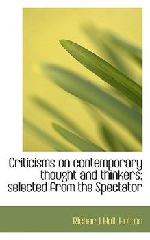 Criticisms on Contemporary Thought and Thinkers; Selected from the Spectator