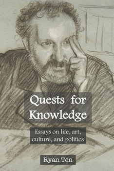 Paperback Quests for Knowledge: Essays on life, art, culture, and politics Book