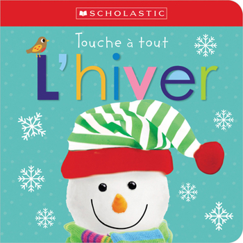 Board book Apprendre Avec Scholastic: Touche À Tout: l'Hiver [French] Book