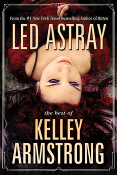 Paperback Led Astray: The Best of Kelley Armstrong Book