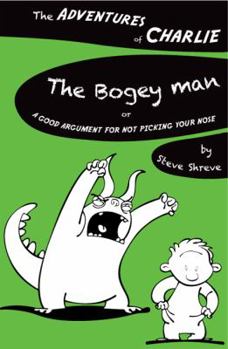 Paperback The Bogey Man, Or, a Good Argument for Not Picking Your Nose. Steve Shreve Book