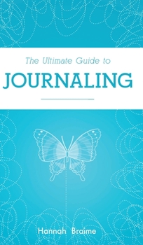 Hardcover The Ultimate Guide to Journaling Book