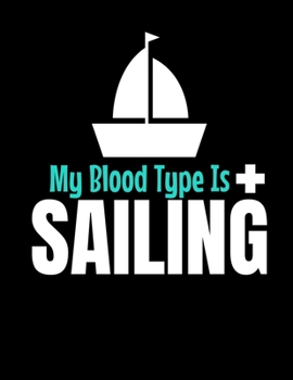My blood Type is Sailing: Daily Planner 2020 : Gift For Sailor And Sailing Lovers