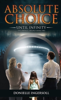 Paperback Absolute Choice: Until Infinity the Infinity Trilogy Book Two Book