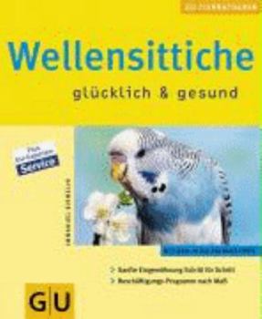 Paperback Wellensittiche glücklich und gesund. Mit den 10 GU- Erfolgstipps. [German] Book