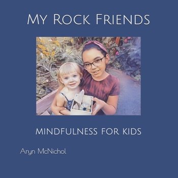 Paperback My Rock Friends: mindfulness for kids Book
