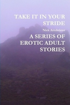 Paperback Take It in Your Stride a Series of Erotic Adult Stories Book