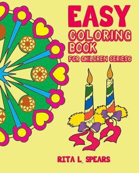 Easy Coloring book For Children SERIES6: Play Learn and Relax (Learning and creative by coloring book)