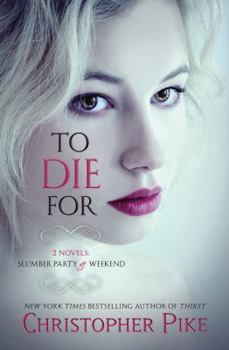 Paperback To Die for: (2 Novels: Slumber Party & Weekend) Book