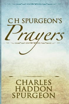 Paperback C H Spurgeon's Prayers (Illustrated) Book