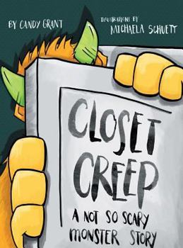 Hardcover Closet Creep: A Not So Scary Monster Story Book