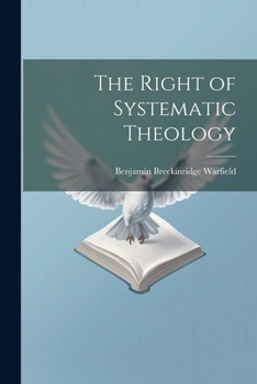 Paperback The Right of Systematic Theology Book