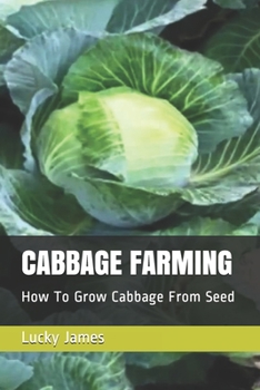 Paperback Cabbage Farming: How To Grow Cabbage From Seed Book