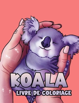 Paperback Livre de coloriage Koala: Un beau coloriage de koala pour les enfants +4 [French] Book