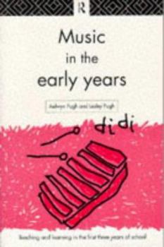 Music in the Early Years (Teaching and Learning in the First Three Years of School)