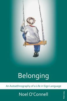Paperback Belonging: An Autoethnography of a Life in Sign Language Book