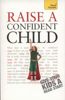 Paperback Raise a Confident Child (Teach Yourself) Book