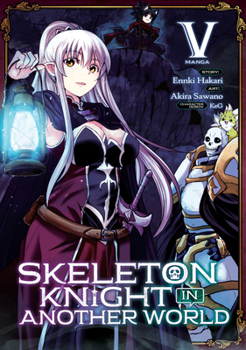 Skeleton Knight in Another World (Manga) Vol. 5 - Book #5 of the Skeleton Knight in Another World Manga