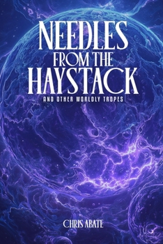 Paperback Needles From The Haystack And Other Worldly Tropes Book