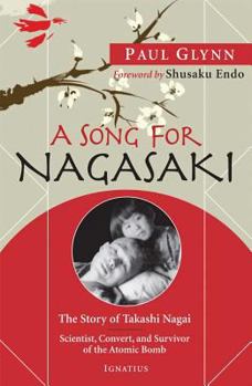 Paperback Song for Nagasaki: The Story of Takashi Nagai a Scientist, Convert, and Survivor of the Atomic Bomb Book