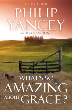 Paperback What's So Amazing about Grace? Study Guide Book