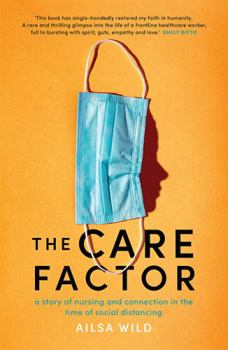 Paperback The Care Factor: A pandemic nurse's story Book