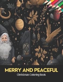 Paperback Merry and Peaceful: Christmas Coloring Book,50 Pages, 8.5 x 11 inches Book