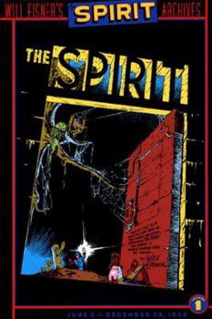 The Spirit Archives, Volume 1: June 2 - December 29, 1940 - Book #1 of the Spirit Archives