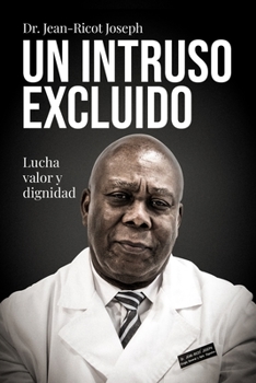 Paperback El Intruso Excluido: Lucha, valor y dignidad [Spanish] Book