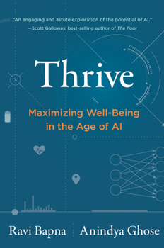 Hardcover Thrive: Maximizing Well-Being in the Age of AI Book