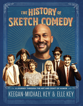Hardcover The History of Sketch Comedy: A Journey Through the Art and Craft of Humor Book