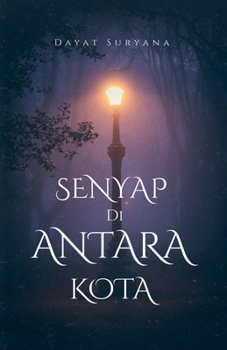 Senyap di Antara Kota (Indonesian Edition)