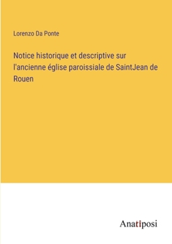 Paperback Notice historique et descriptive sur l'ancienne église paroissiale de SaintJean de Rouen [French] Book