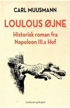 Loulous øjne. Historisk roman om Frankrigs søn