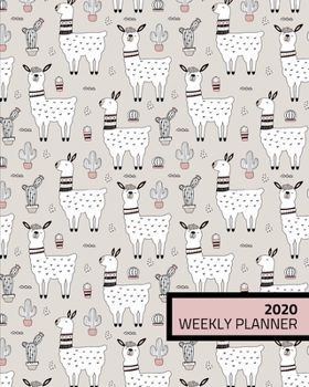 2020 Weekly Planner : Alpaca/Llama; January 1, 2020 - December 31, 2020; 8 X 10