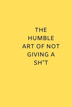 Paperback The Humble Art of Not Giving a Shit: Notebook for Special People Book